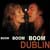 Boom Boom Boom Dublin bootleg